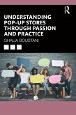Understanding Pop-Up Stores through Passion and Practice (eBook, PDF)