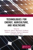 Technologies for Energy, Agriculture, and Healthcare (eBook, PDF) Technologies for Energy, Agriculture, and Healthcare (eBook, PDF)
