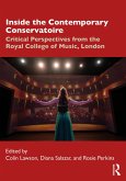 Inside the Contemporary Conservatoire (eBook, ePUB) Inside the Contemporary Conservatoire (eBook, ePUB)