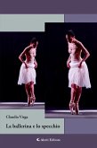 La ballerina e lo specchio (eBook, ePUB) La ballerina e lo specchio (eBook, ePUB)