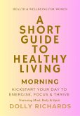 A Short Guide to Healthy Living- Morning (A Short Guide to Healthy Living-- Morning, #1) (eBook, ePUB)