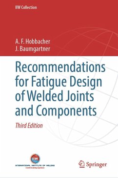 Recommendations for Fatigue Design of Welded Joints and Components (eBook, PDF) - Hobbacher, A. F.; Baumgartner, J.