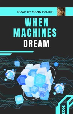 When Machines Dream (eBook, ePUB) - Parikh, Mann