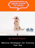 From Woof To Wow (eBook, ePUB) From Woof To Wow (eBook, ePUB)