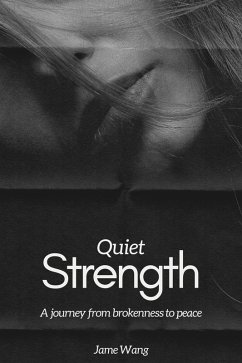 Quiet Strength (eBook, ePUB) - Wang, Jame Quiet Strength (eBook, ePUB) - Wang, Jame