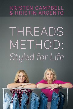 Threads Method: Styled for Life (eBook, ePUB) - Campbell, Kristen; Argento, Kristin