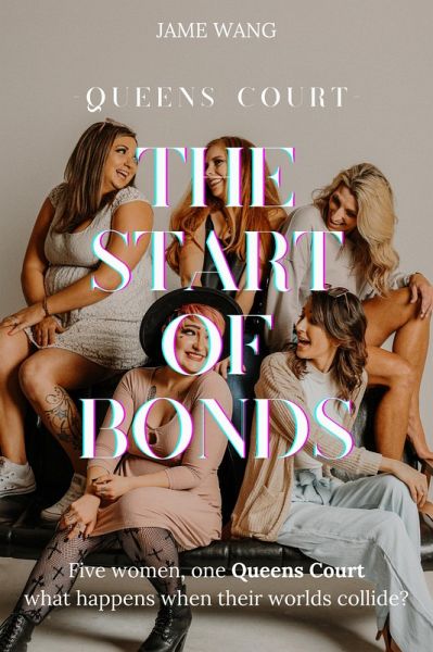 The Start of Bonds (Queens Court, #1) (eBook, ePUB) The Start of Bonds (Queens Court, #1) (eBook, ePUB)