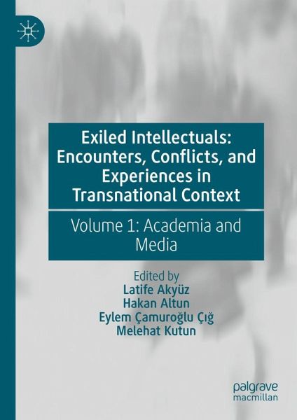 Exiled Intellectuals: Encounters, Conflicts, and Experiences in Transnational Context (eBook, PDF) Exiled Intellectuals: Encounters, Conflicts, and Experiences in Transnational Context (eBook, PDF)