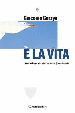 È LA VITA (eBook, ePUB) - Garzya, Giacomo