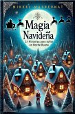 MAGIA NAVIDEÑA: 21 historias para soñar en Noche Buena (eBook, ePUB)