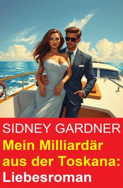 Cover Mein Milliardär aus der Toskana: Liebesroman (eBook, ePUB)