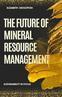 Cover The Future of Mineral Resource Management: Sustainability in Focus (MINING AUTOMATION) (eBook, ePUB)