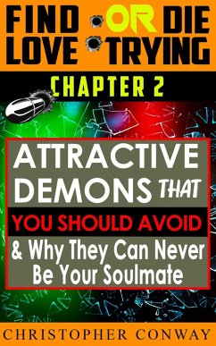 'Attractive-Demons' that You Should Avoid and Why They Can Never Be Your Soulmate (Find Love or Die Trying, #3) (eBook, ePUB) - Conway, Christopher