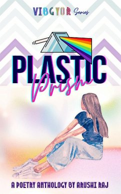 Cover Plastic Prism: Poetry Anthology (VIBGYOR) (eBook, ePUB)