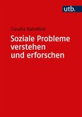 Soziale Probleme verstehen und erforschen (eBook, PDF) Soziale Probleme verstehen und erforschen (eBook, PDF)