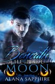 Beneath The Blue Moon (eBook, ePUB)