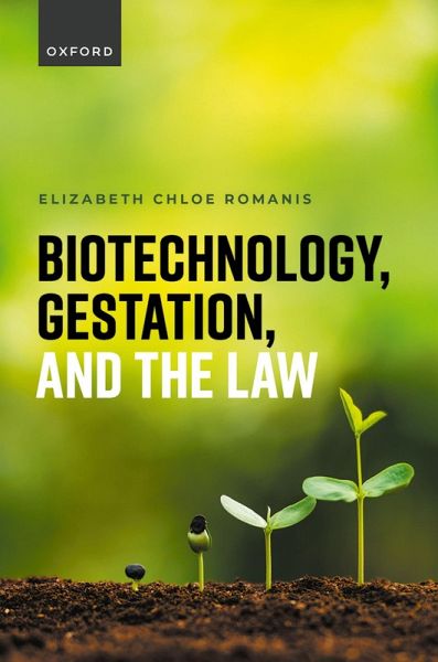 Biotechnology, Gestation, and the Law (eBook, ePUB) Biotechnology, Gestation, and the Law (eBook, ePUB)