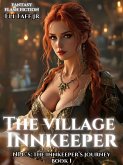 The Village Innkeeper (NPCs: The Innkeeper's Journey, #1) (eBook, ePUB) The Village Innkeeper (NPCs: The Innkeeper's Journey, #1) (eBook, ePUB)