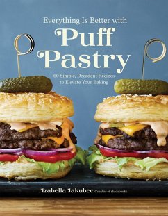 Everything Is Better with Puff Pastry (eBook, ePUB) - Jakubec, Izabella