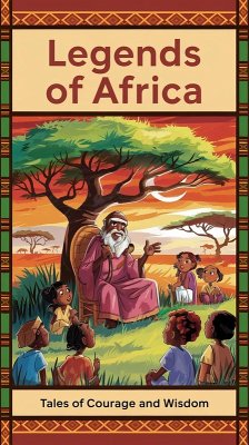 Cover Legends of Africa: Tales of Courage and Wisdom (eBook, ePUB)