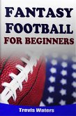 Fantasy Football: For Beginners (eBook, ePUB)