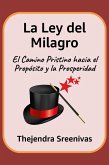 La Ley del Milagro - El Camino Prístino hacia el Propósito y la Prosperidad (eBook, ePUB) La Ley del Milagro - El Camino Prístino hacia el Propósito y la Prosperidad (eBook, ePUB)