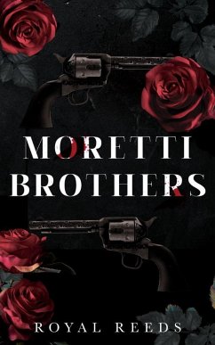 Moretti Brothers (eBook, ePUB) - Reeds, Royal