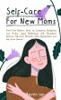 Self-Care for New Moms First-Time... - Bild 1