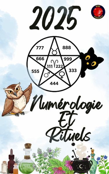 Numérologie Et Rituels 2025 (eBook, ePUB) Numérologie Et Rituels 2025 (eBook, ePUB)