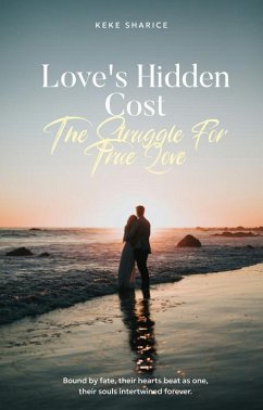 Love's Hidden Cost: The Struggle For True Love (eBook, ePUB) - Sharice, Keke