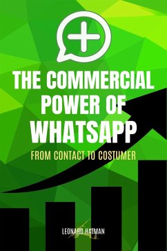 Cover The Commercial Power of WhatsApp: From Contact to Costumer (eBook, ePUB)