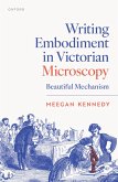 Writing Embodiment in Victorian Microscopy (eBook, ePUB) Writing Embodiment in Victorian Microscopy (eBook, ePUB)