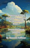 Detective Bishop Flamme: Case of the Serial Assaulter Book 1 Desperate Social Celebrity (eBook, ePUB)