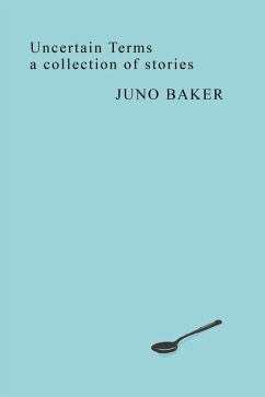 Uncertain Terms (eBook, ePUB) - Baker, Juno