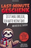 Last Minute Geschenk - Jetzt mal ehrlich, ich hatte keine Idee, aber besser als Socken! Das ultimative "Mir fällt nix ein"-Geschenk Last Minute Geschenk - Jetzt mal ehrlich, ich hatte keine Idee, aber besser als Socken! Das ultimative "Mir fällt nix ein"-Geschenk