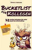 Bucket-List für Kollegen Bucket-List für Kollegen