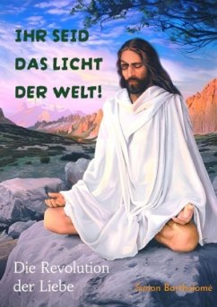 Ihr seid das Licht der Welt! Ihr seid das Licht der Welt!