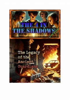 Cover The 4 in the shadows: The Legacy of the Ancient Guardians (eBook, ePUB)