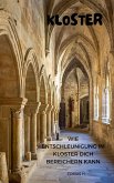 Kloster - wie Entschleunigung im Kloster dich bereichern kann (eBook, ePUB)