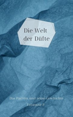 Die Welt der Düfte (eBook, ePUB) - P., Fabienne