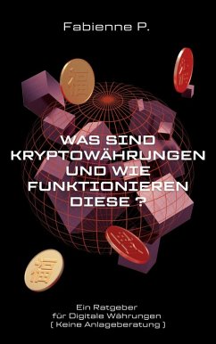 Was sind Kryptowährungen und wie funktionieren diese ? (eBook, ePUB) - P., Fabienne