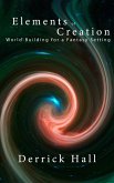 Elements of Creation: Worldbuilding for a Fantasy Setting (Writer's Workshop, #1) (eBook, ePUB)