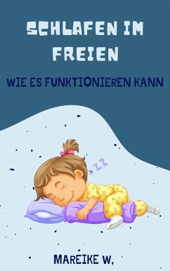 Schlafen im Freien (eBook, ePUB) - W., Mareike