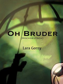 Oh Bruder (eBook, ePUB) - Gorny, Lara