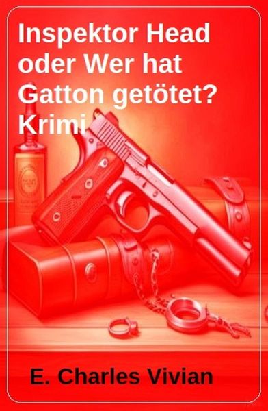Inspektor Head oder Wer hat Gatton getötet? Krimi (eBook, ePUB)
