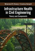 Infrastructure Health in Civil Engineering (eBook, ePUB) Infrastructure Health in Civil Engineering (eBook, ePUB)