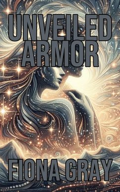 Unveiled Armor (eBook, ePUB) - Gray, Fiona