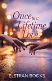 Once in a Lifetime Love (eBook, ePUB) Once in a Lifetime Love (eBook, ePUB)
