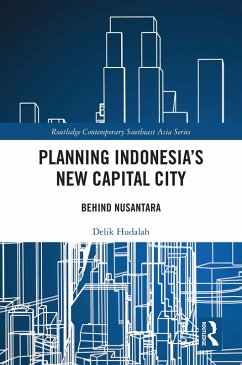 Planning Indonesia's New Capital City (eBook, ePUB) - Hudalah, Delik