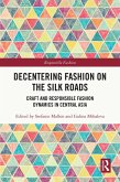 Decentering Fashion on the Silk Roads (eBook, ePUB) Decentering Fashion on the Silk Roads (eBook, ePUB)